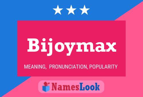 Affiche de nom Bijoymax