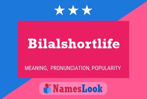 Affiche de nom Bilalshortlife