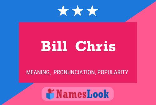 Affiche de nom Bill  Chris