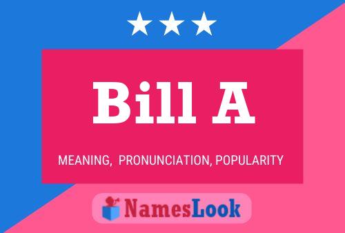 Affiche de nom Bill A