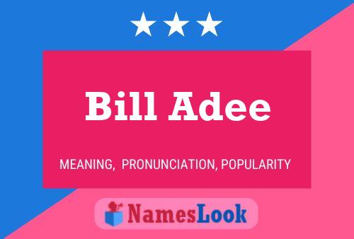 Affiche de nom Bill Adee