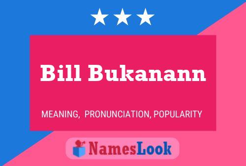 Affiche de nom Bill Bukanann