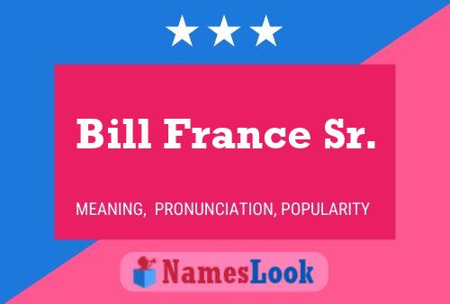 Affiche de nom Bill France Sr.