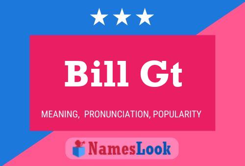 Affiche de nom Bill Gt