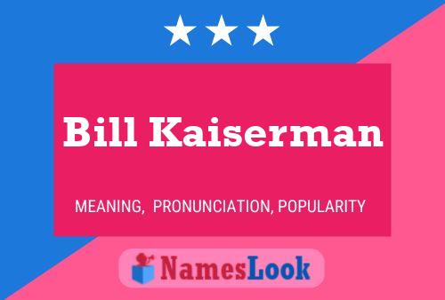 Affiche de nom Bill Kaiserman