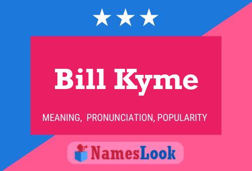 Affiche de nom Bill Kyme