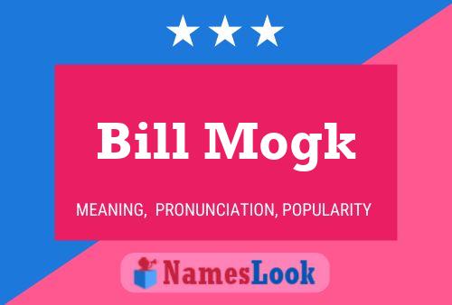 Affiche de nom Bill Mogk