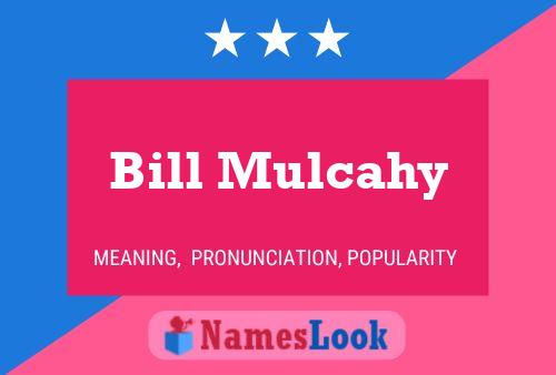 Affiche de nom Bill Mulcahy