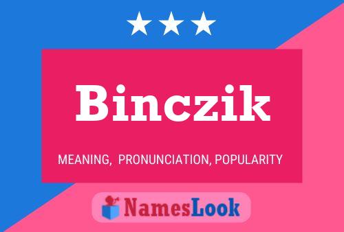 Affiche de nom Binczik