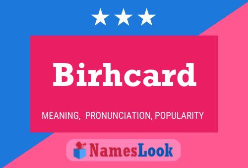 Affiche de nom Birhcard