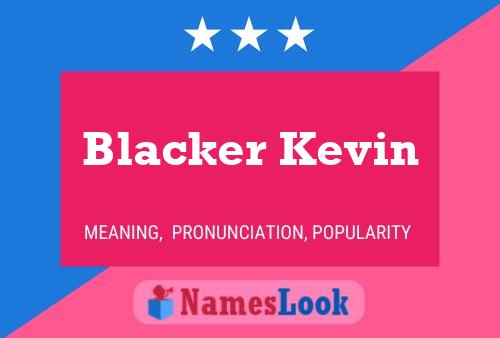 Affiche de nom Blacker Kevin