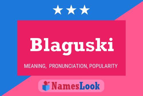 Affiche de nom Blaguski