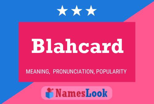 Affiche de nom Blahcard