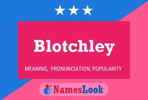 Affiche de nom Blotchley