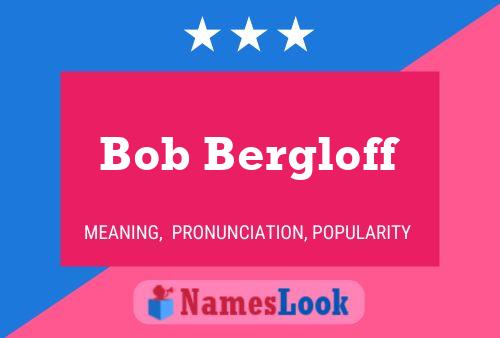 Affiche de nom Bob Bergloff