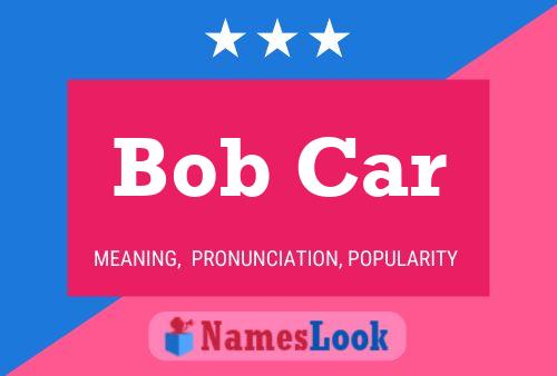 Affiche de nom Bob Car