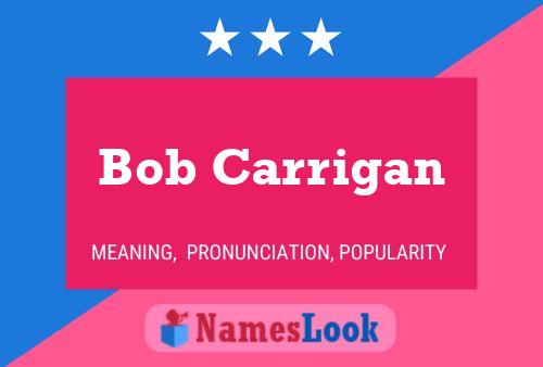 Affiche de nom Bob Carrigan