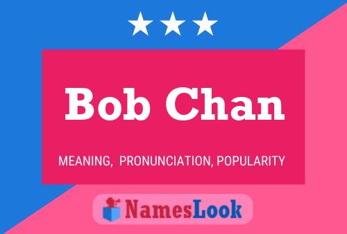 Affiche de nom Bob Chan