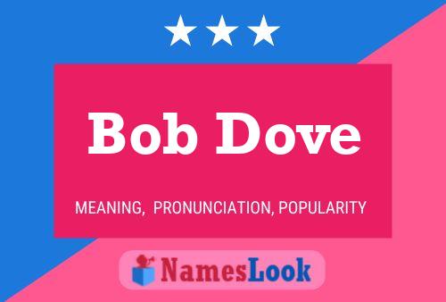 Affiche de nom Bob Dove