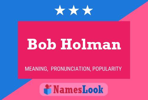 Affiche de nom Bob Holman