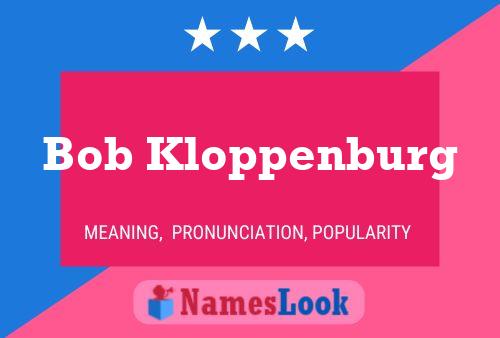 Affiche de nom Bob Kloppenburg