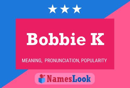 Affiche de nom Bobbie K