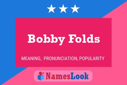 Affiche de nom Bobby Folds