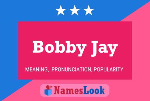 Affiche de nom Bobby Jay