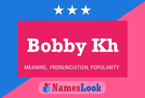 Affiche de nom Bobby Kh