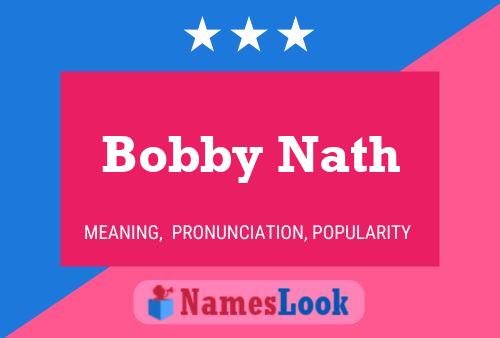 Affiche de nom Bobby Nath