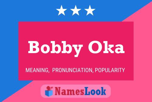 Affiche de nom Bobby Oka