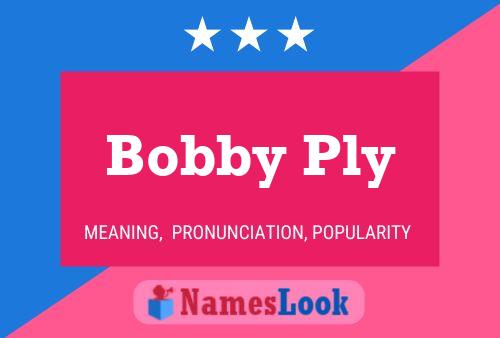 Affiche de nom Bobby Ply