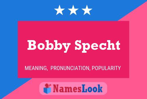 Affiche de nom Bobby Specht