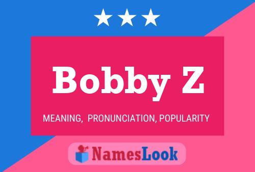 Affiche de nom Bobby Z