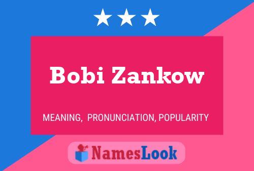 Affiche de nom Bobi Zankow