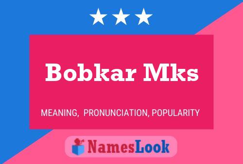 Affiche de nom Bobkar Mks