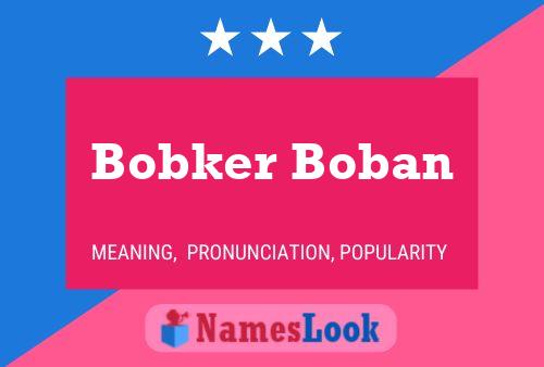 Affiche de nom Bobker Boban