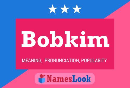 Affiche de nom Bobkim