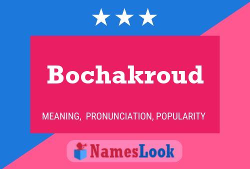 Affiche de nom Bochakroud