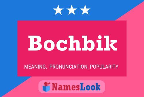 Affiche de nom Bochbik