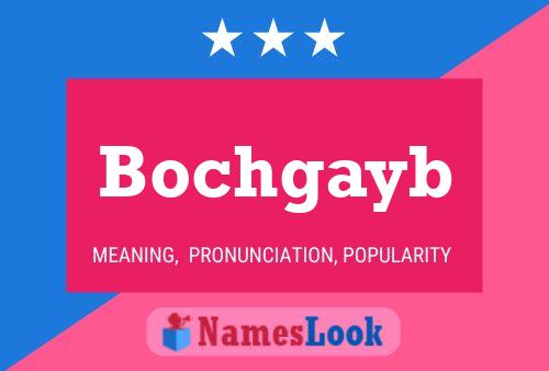 Affiche de nom Bochgayb