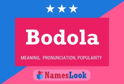 Affiche de nom Bodola