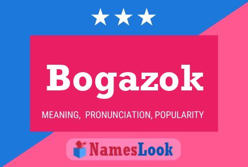 Affiche de nom Bogazok