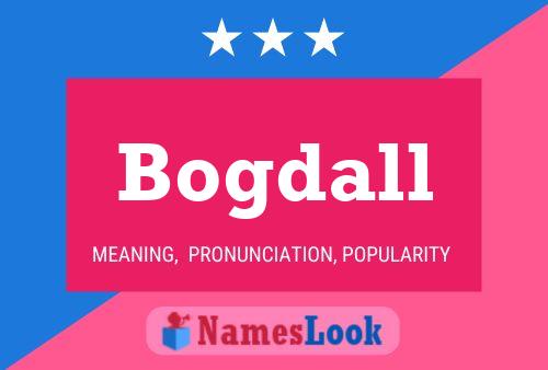 Affiche de nom Bogdall