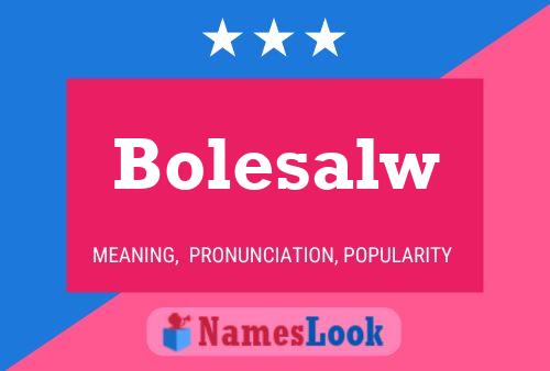 Affiche de nom Bolesalw