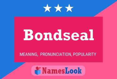 Affiche de nom Bondseal