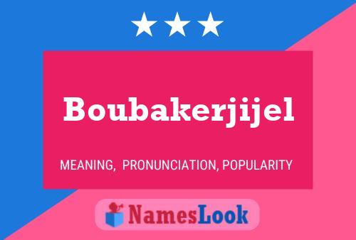 Affiche de nom Boubakerjijel