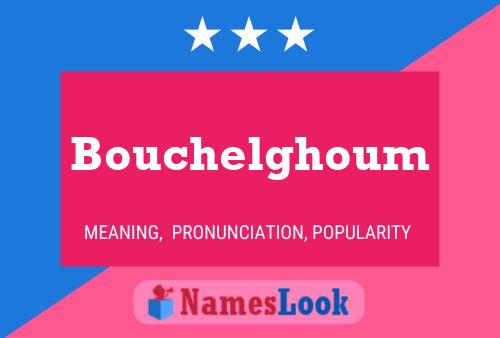 Affiche de nom Bouchelghoum