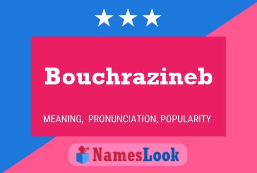 Affiche de nom Bouchrazineb