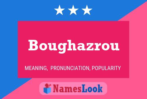 Affiche de nom Boughazrou